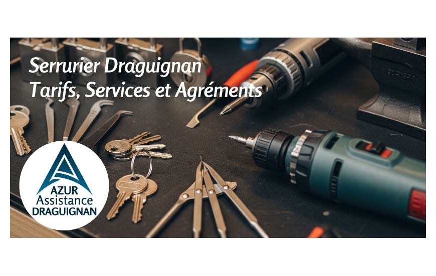 Serrurier Draguignan - Tarifs, Services et Agréments | Azur Assistance