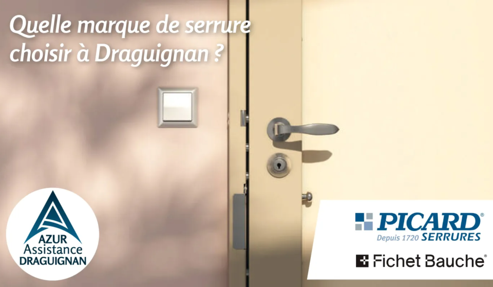 Comparatif de marques de serrures à Draguignan pour renforcer une porte